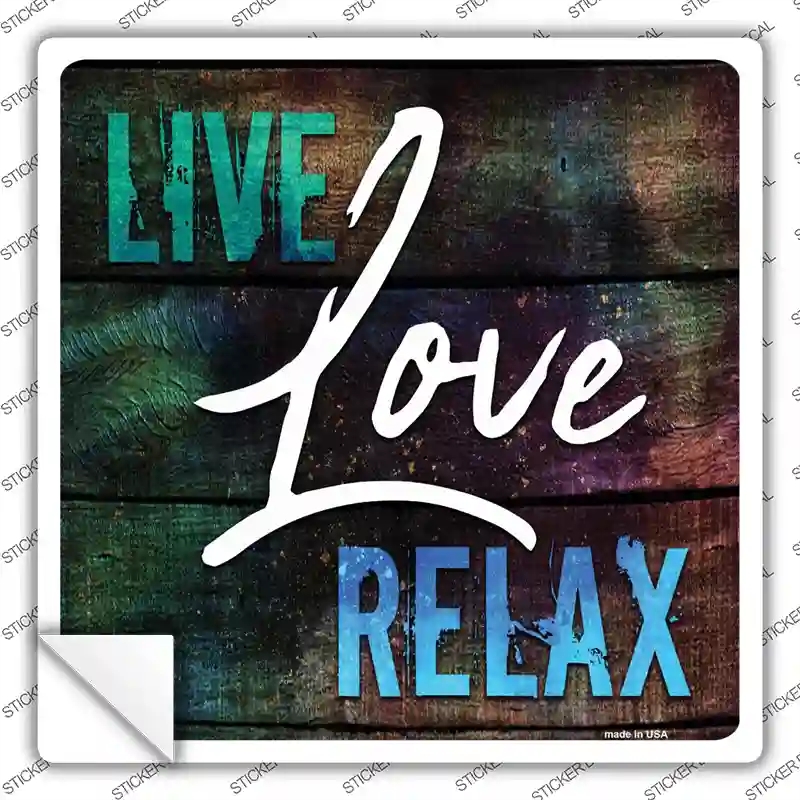 SQ-499s-S Live Love Relax Novelty Square Sticker Decal - Small