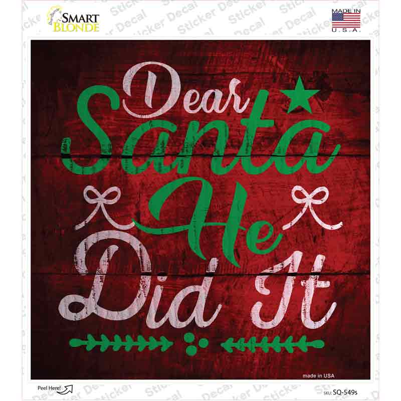 SQ-549s-M Santa He Did It Novelty Square Sticker Decal - Medium