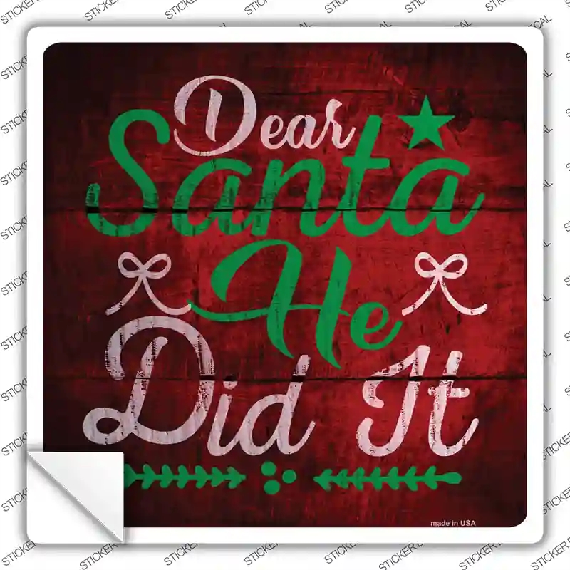 SQ-549s-S Santa He Did It Novelty Square Sticker Decal - Small