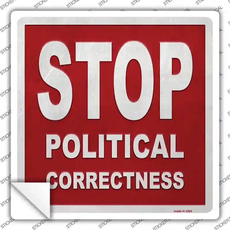 SQ-570s-S Stop Political Correctness Novelty Square Sticker Decal - Small