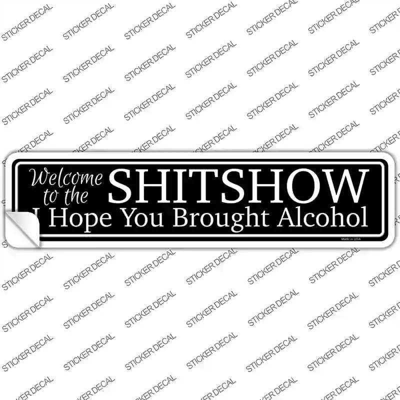 K-1854s-XL Welcome to the Shitshow Novelty Narrow Sticker Decal - Extra Large