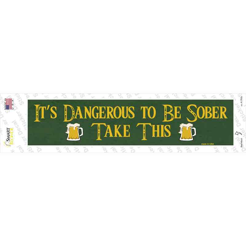 K-793s-M Dangerous to Be Sober Novelty Narrow Sticker Decal - Medium