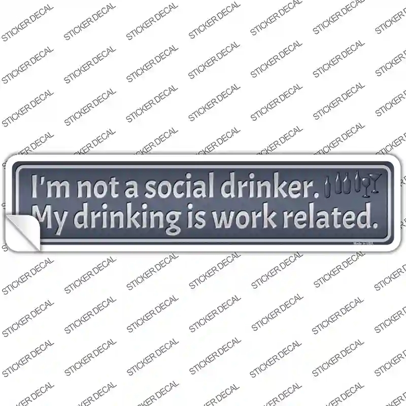 K-719s-S Drinking is Work Related Novelty Narrow Sticker Decal - Small