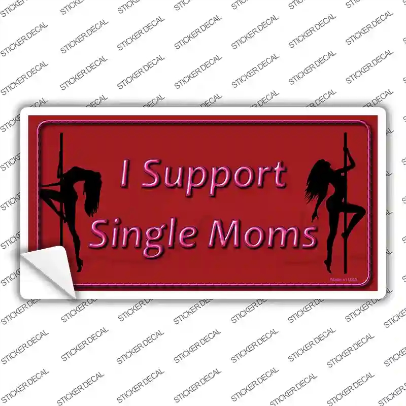LP-11226s-S I Support Single Moms Novelty Sticker Decal - Small