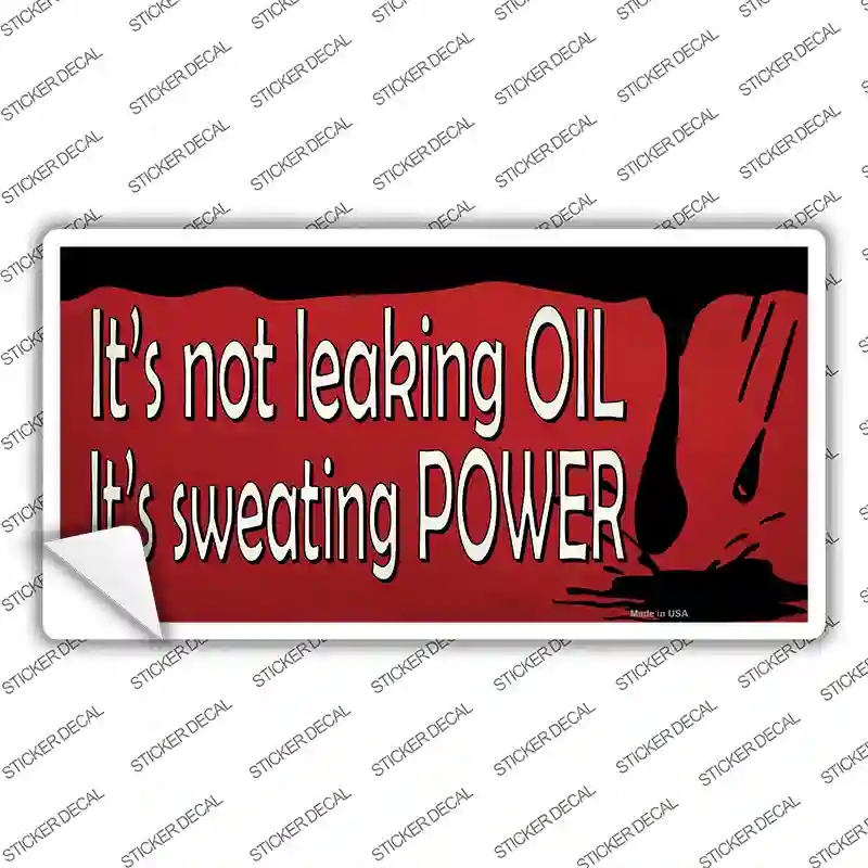 LP-13762s-S Its Not Leaking Oil Novelty Sticker Decal - Small