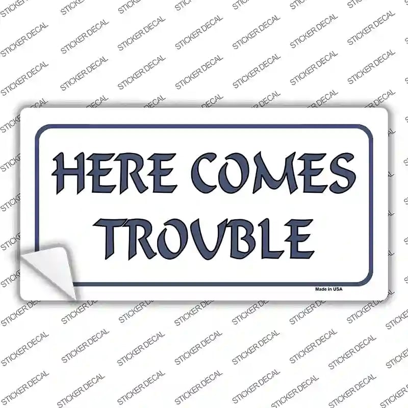 LP-298s-XL Here Comes Trouble Novelty Sticker Decal - Extra Large