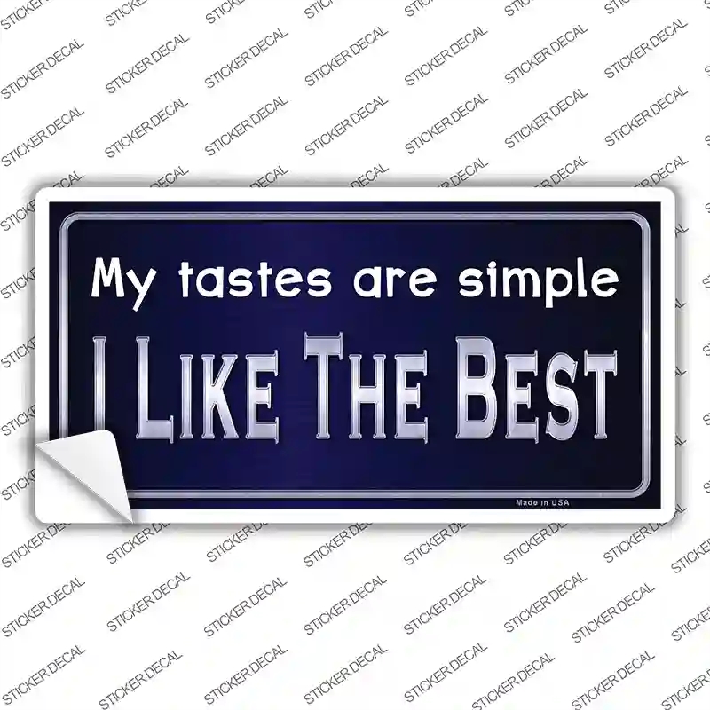 LP-401s-S My Tastes Are Simple Novelty Sticker Decal - Small