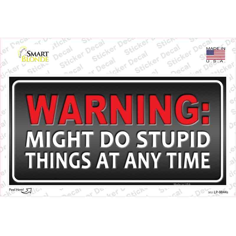 LP-9844s-M Might Do Stupid Things Novelty Sticker Decal - Medium