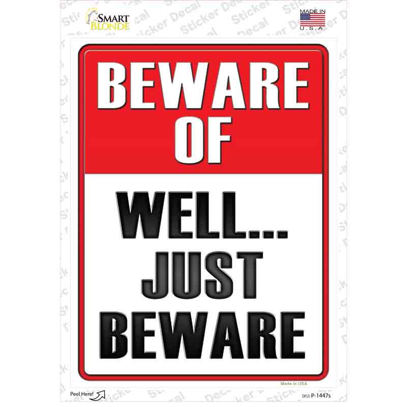 P-1447s-M Well Just Beware Novelty Rectangle Sticker Decal - Medium