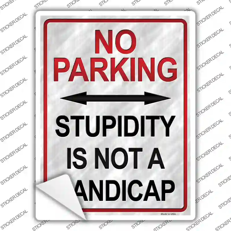P-1449s-L Stupidity is Not A Handicap Novelty Rectangle Sticker Decal - Large