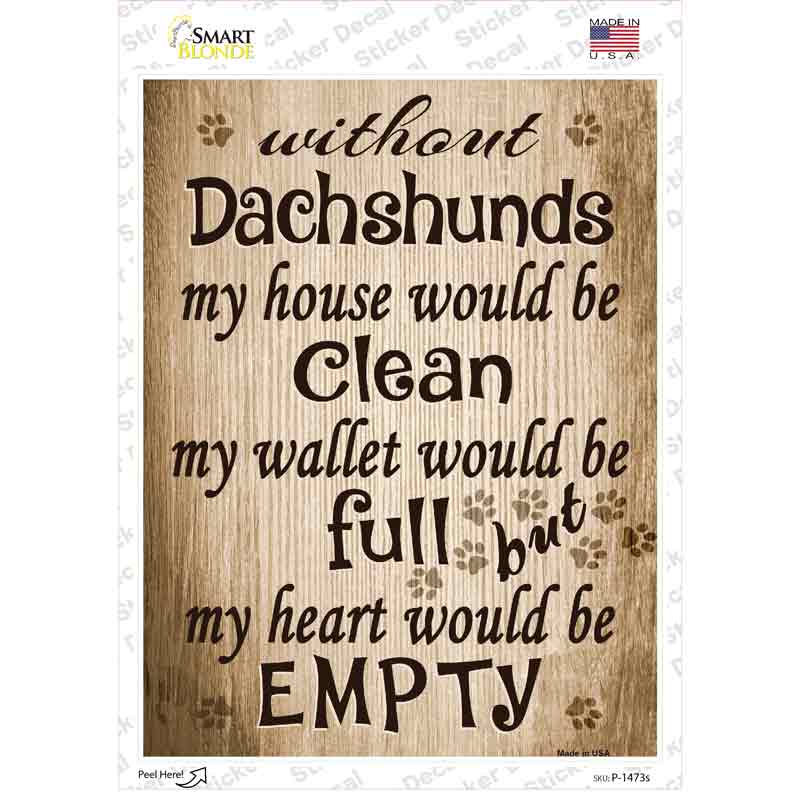 P-1473s-M Without Dachshunds Novelty Rectangle Sticker Decal - Medium