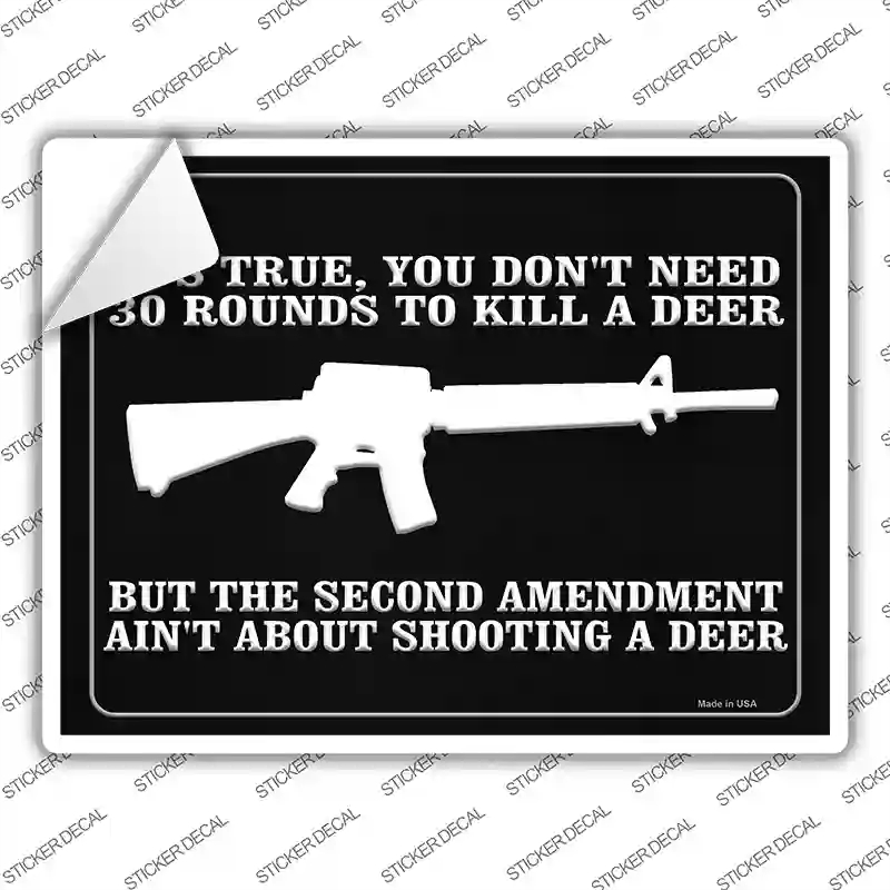 P-1485s-L Aint About Shooting A Deer Novelty Rectangle Sticker Decal - Large