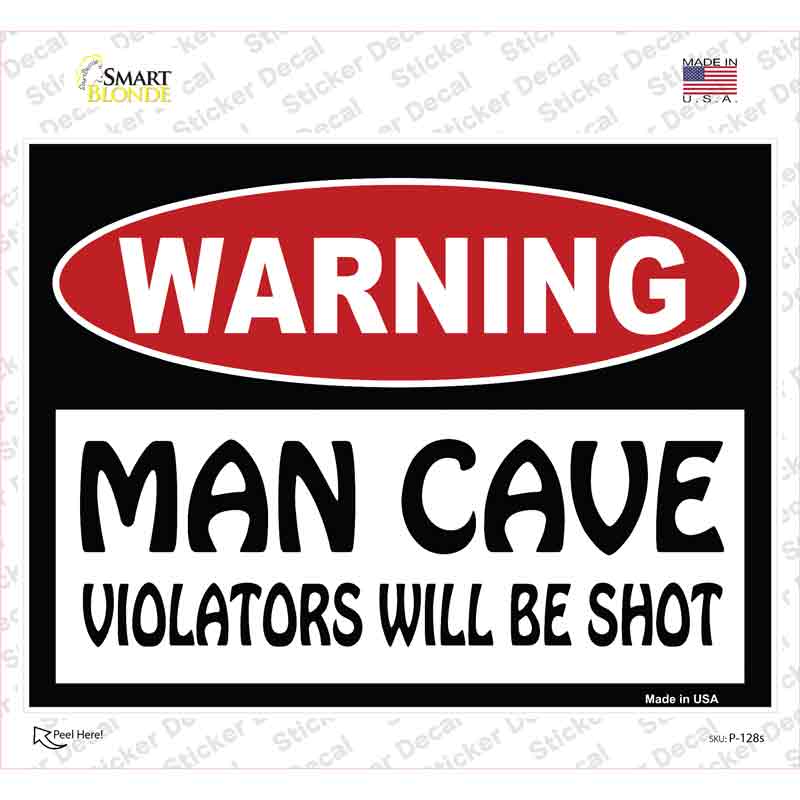 P-128s-M Man Cave Violators Will Be Shot Novelty Rectangle Sticker Decal - Medium