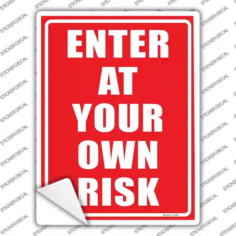 P-1734s-S Enter At Your Own Risk Novelty Rectangle Sticker Decal - Small