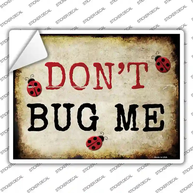 P-1752s-XL Do Not Bug Me Novelty Rectangle Sticker Decal - Extra Large