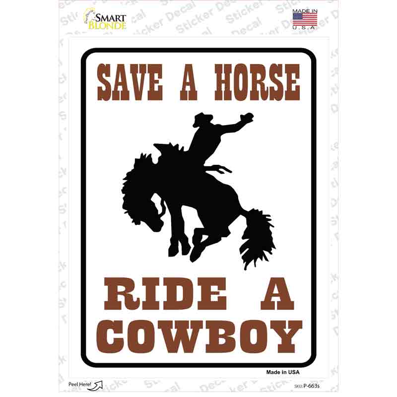 P-663s-M Save A Horse Ride A Cowboy Novelty Rectangle Sticker Decal - Medium
