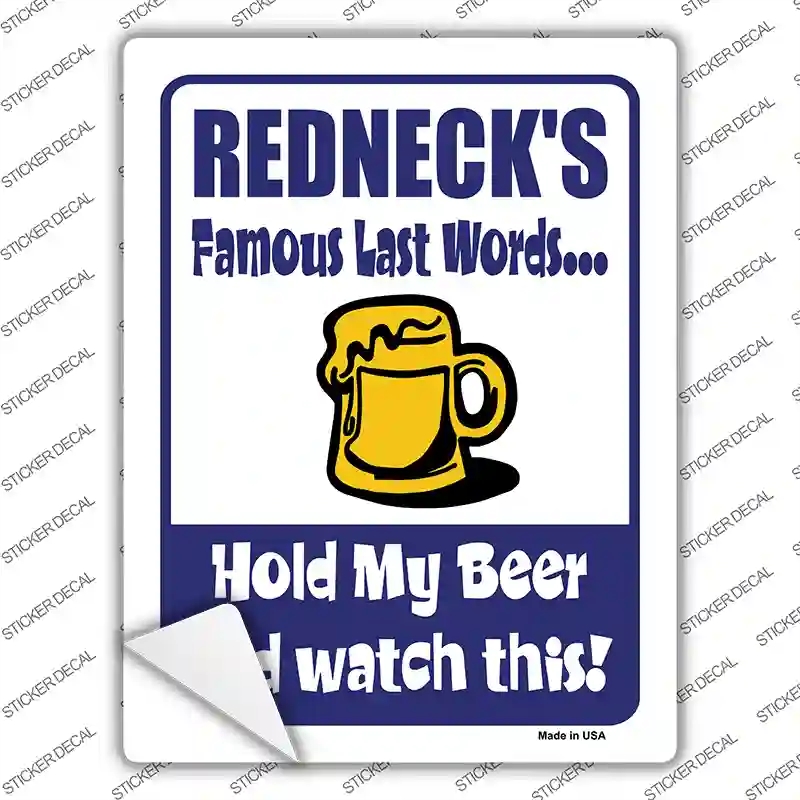 P-695s-S Rednecks Famous Last Words Novelty Rectangle Sticker Decal - Small