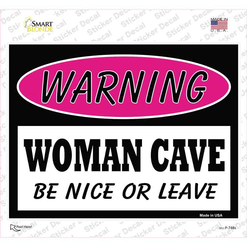 P-748s-M Woman Cave Be Nice or Leave Novelty Rectangle Sticker Decal - Medium