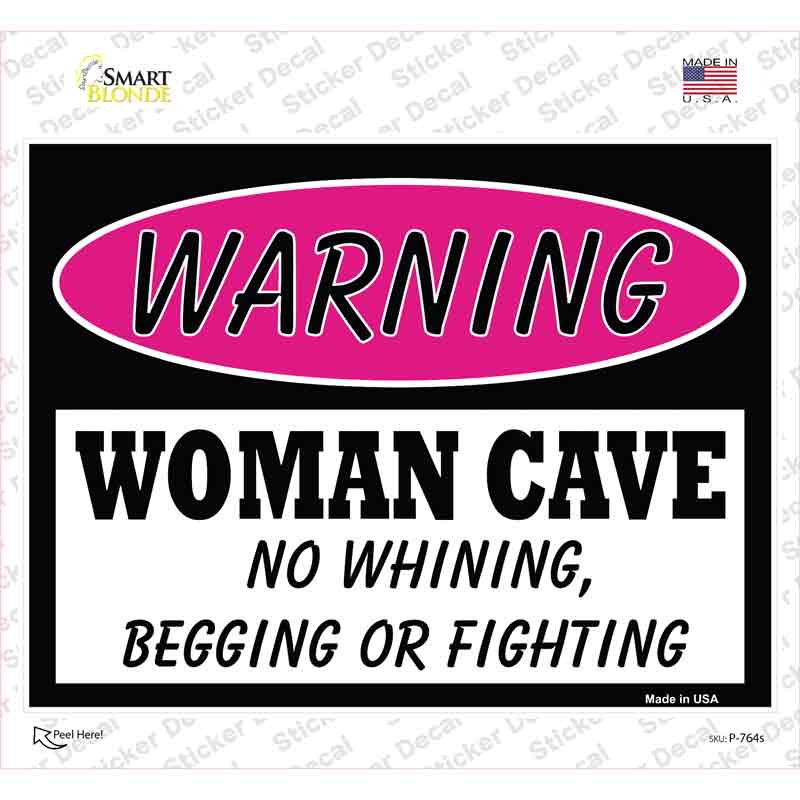 P-764s-M Woman Cave No Whining Begging or Fighting Novelty Rectangle Sticker Decal - Medium