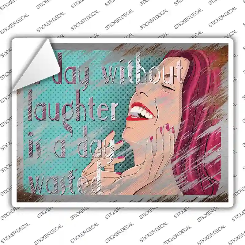 P-3114s-S A Day Without Laughter is A Day Wasted Novelty Rectangle Sticker Decal - Small