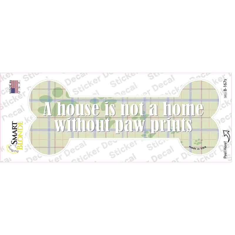 B-167s-M Not Home Without Paw Prints Novelty Bone Sticker Decal - Medium