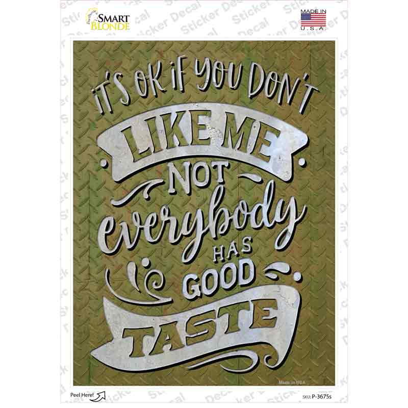 P-3675s-M Not Everybody Has Good Taste Novelty Rectangle Sticker Decal - Medium