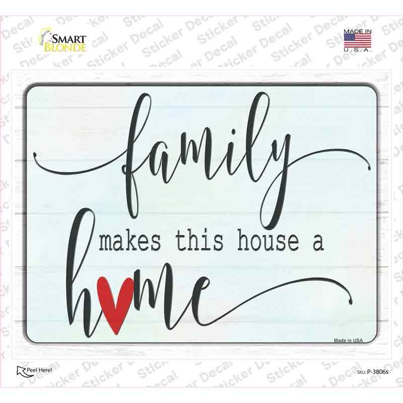 P-3806s-M Family Makes This Home Novelty Rectangle Sticker Decal - Medium