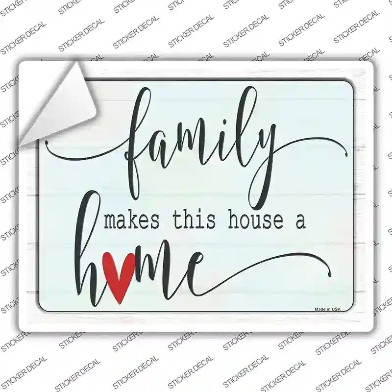 P-3806s-S Family Makes This Home Novelty Rectangle Sticker Decal - Small
