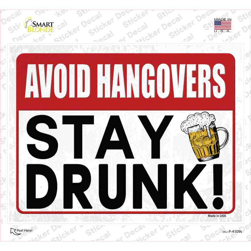 P-4109s-M Avoid Hangovers Stay Drunk Novelty Rectangle Sticker Decal - Medium
