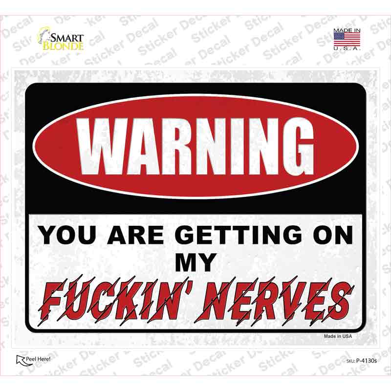 P-4130s-M Warning Getting on My Nerves Novelty Rectangular Sticker Decal - Medium