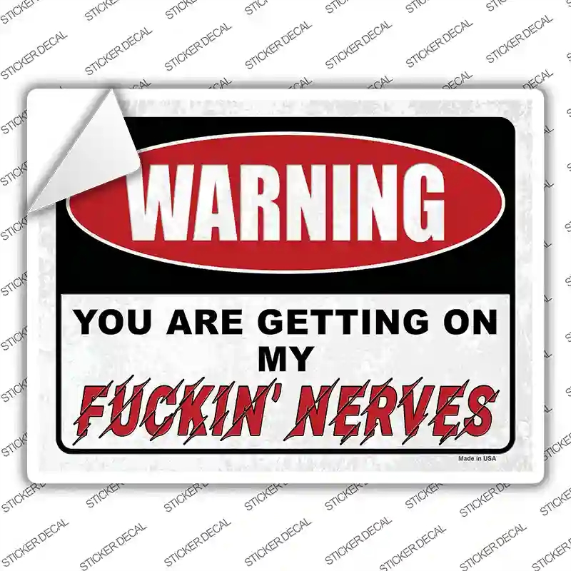 P-4130s-S Warning Getting on My Nerves Novelty Rectangular Sticker Decal - Small