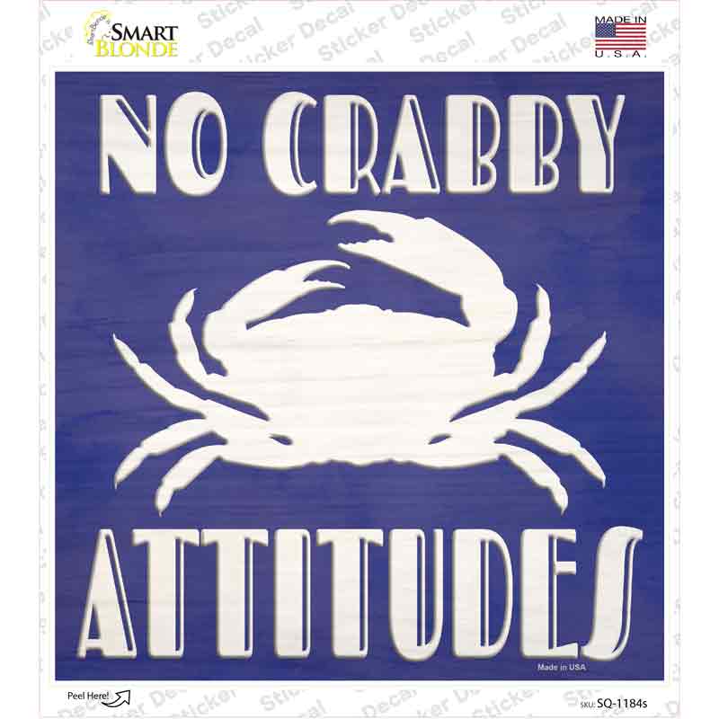 SQ-1184s-M No Crabby Attitudes Novelty Square Sticker Decal - Medium