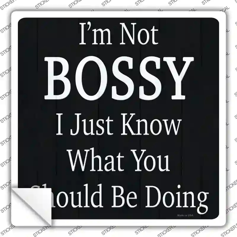 SQ-1390s-S Im Not Bossy Novelty Square Sticker Decal - Small