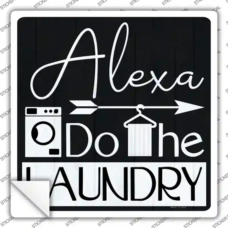 SQ-1396s-L Alexa Do the Laundry Novelty Square Sticker Decal - Large