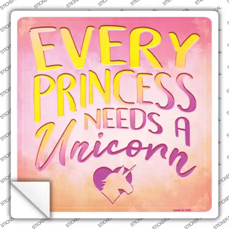SQ-486s-L Every Princess Needs A Unicorn Novelty Square Sticker Decal - Large