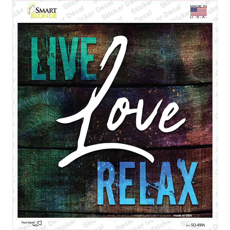 SQ-499s-M Live Love Relax Novelty Square Sticker Decal - Medium
