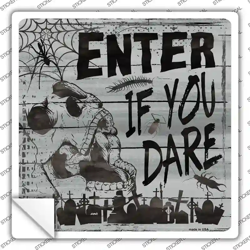 SQ-526s-XL Enter If You Dare Novelty Square Sticker Decal - Extra Large