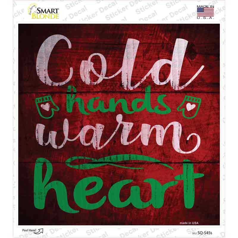 SQ-545s-M Cold Hands Warm Heart Novelty Square Sticker Decal - Medium