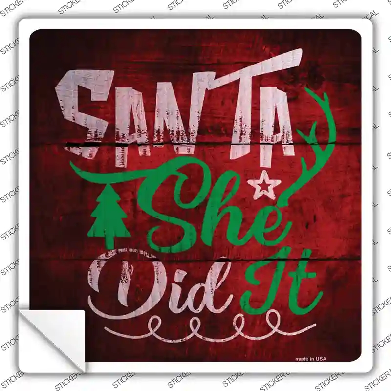 SQ-550s-L Santa She Did It Novelty Square Sticker Decal - Large