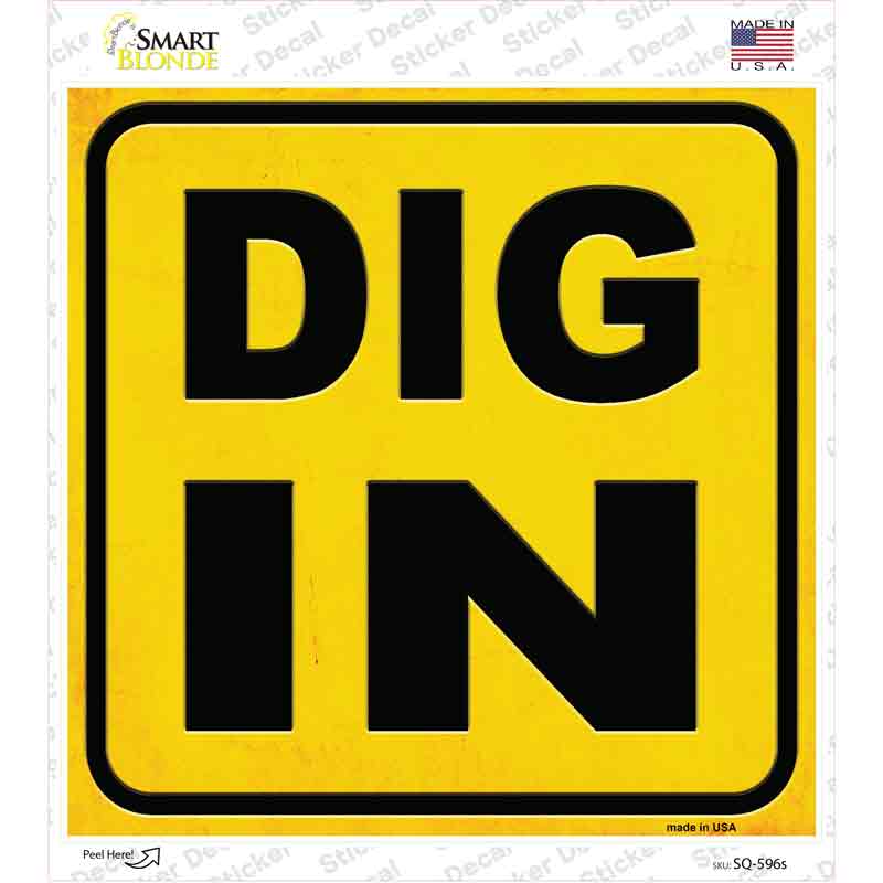 SQ-596s-M Dig in Novelty Square Sticker Decal - Medium
