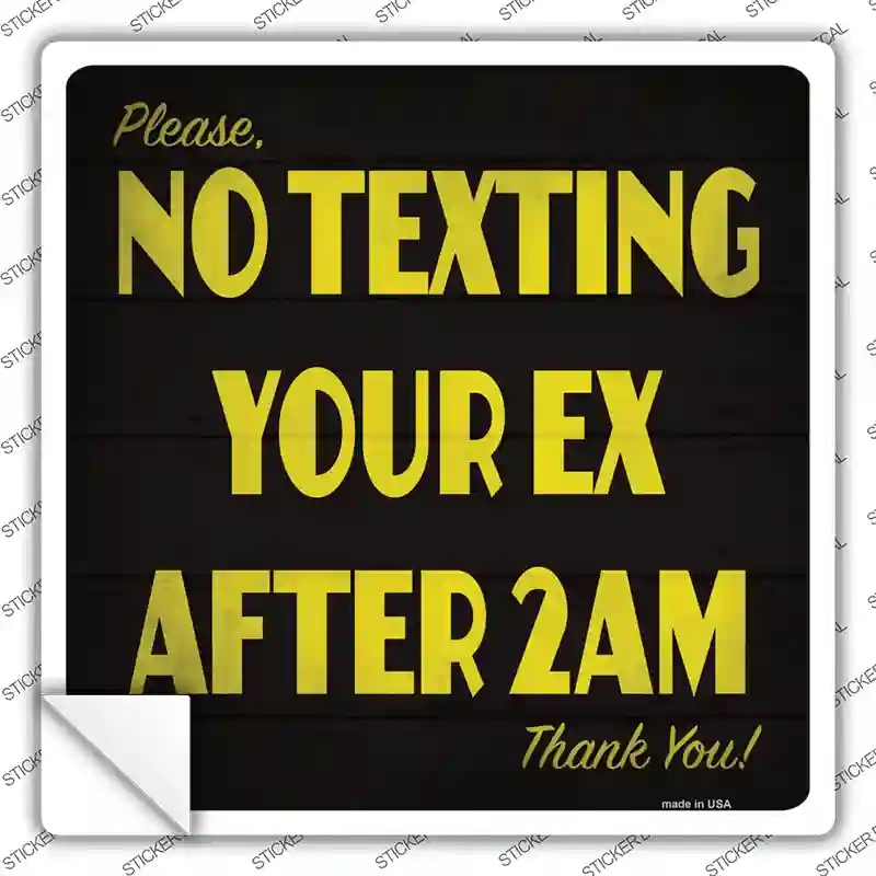 SQ-919s-XL No Texting Ex After 2 AM Novelty Square Sticker Decal - Extra Large