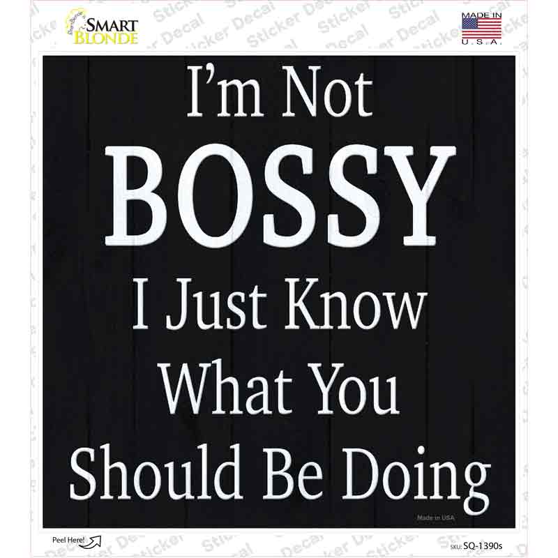 SQ-1390s-M Im Not Bossy Novelty Square Sticker Decal - Medium