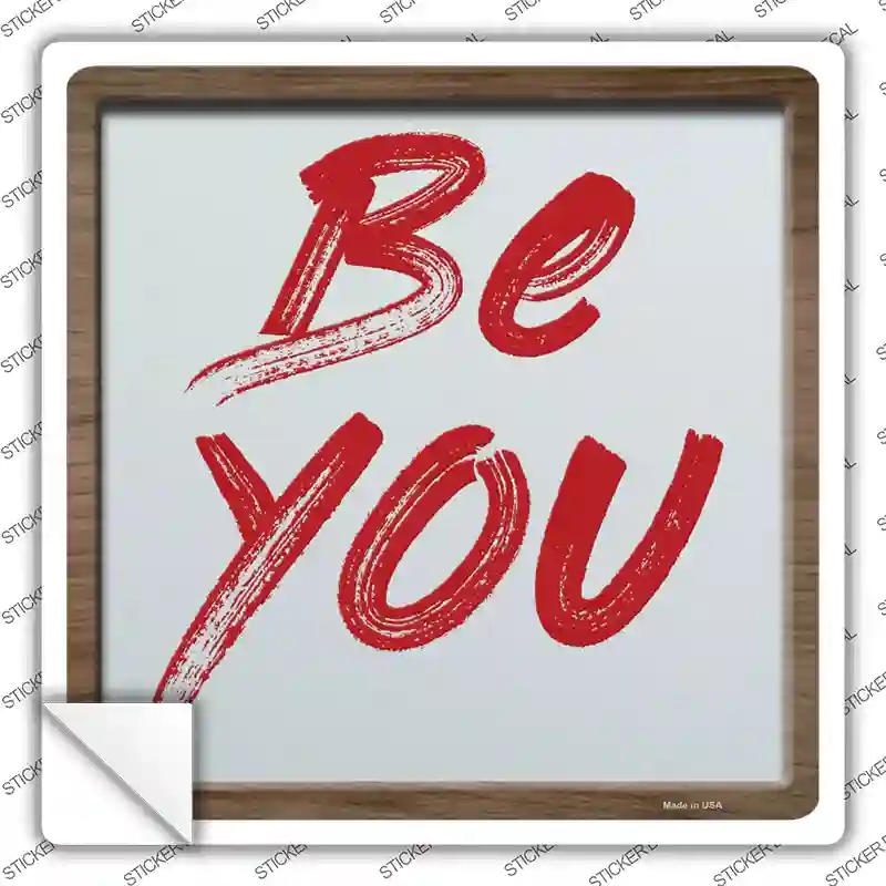 SQ-1413s-S Be You Novelty Square Sticker Decal - Small