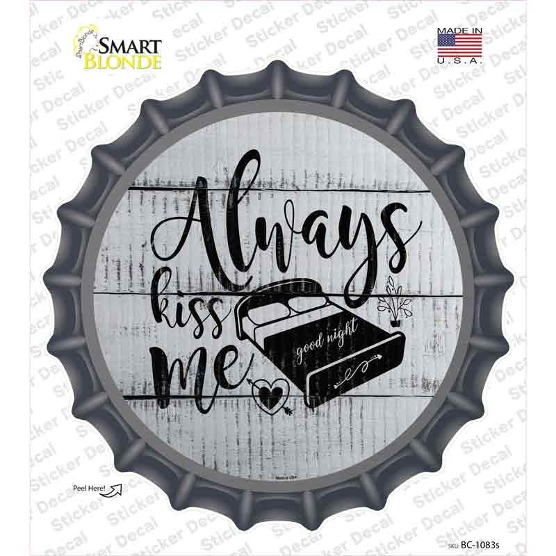 BC-1083s-M Always Kiss Me Goodnight Novelty Bottle Cap Sticker Decal - Medium