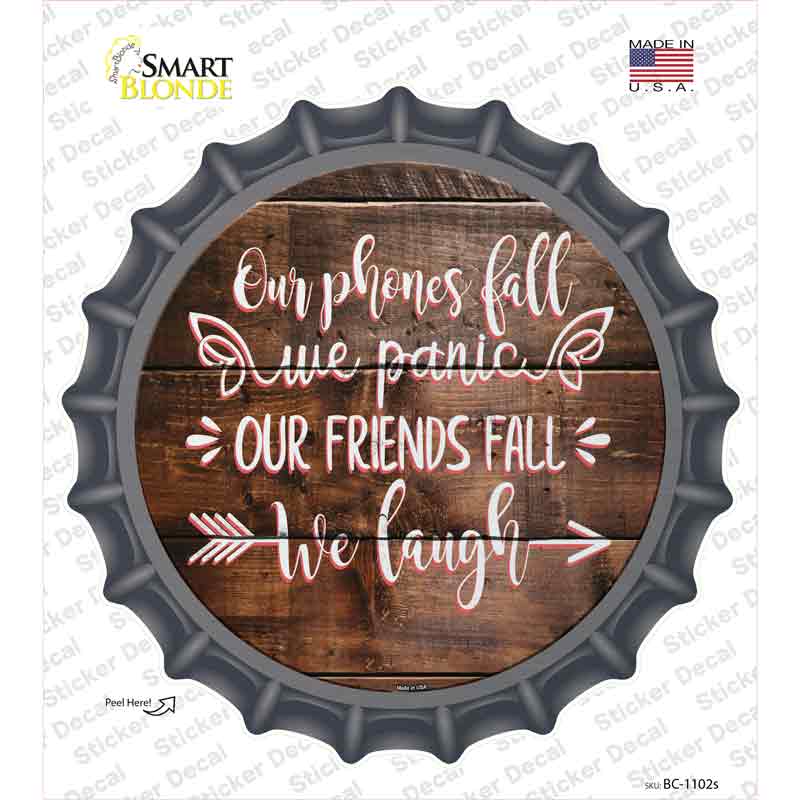 BC-1102s-M Our Friends Fall We Laugh Novelty Bottle Cap Sticker Decal - Medium