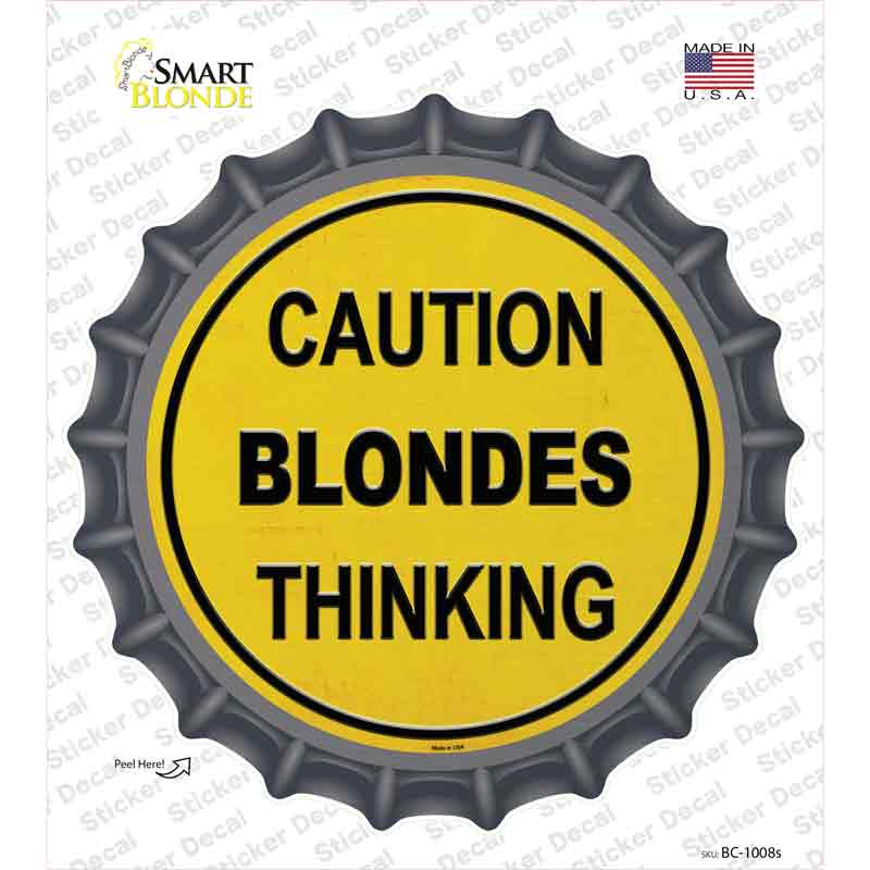 BC-1008s-M Caution Blondes Thinking Novelty Bottle Cap Sticker Decal - Medium