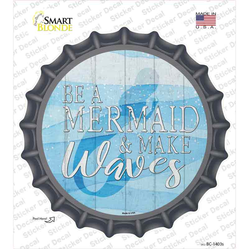 BC-1403s-M Be A Mermaid Novelty Bottle Cap Sticker Decal - Medium