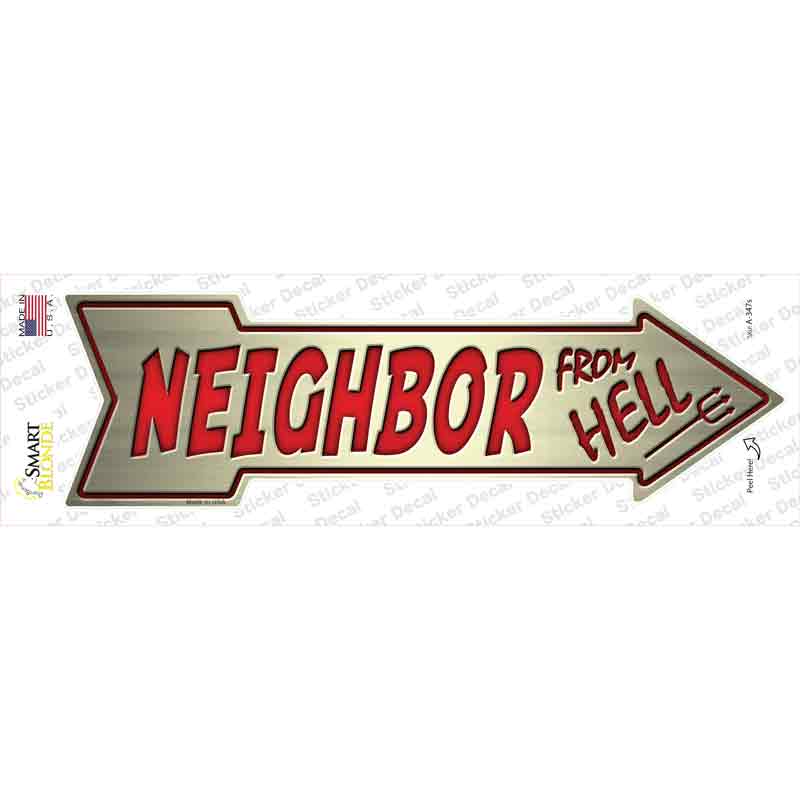 A-347s-M Neighbor From Hell Novelty Arrow Sticker Decal - Medium