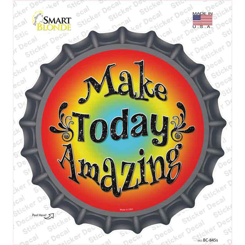 BC-845s-M Make Today Amazing Novelty Bottle Cap Sticker Decal - Medium