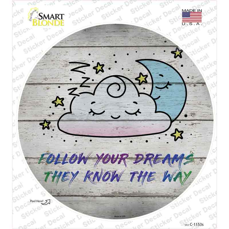 C-1153s-M Follow Your Dreams Novelty Circle Sticker Decal - Medium